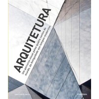 Arquitetura - Um percurso visual pelos quatro cantos do mundo