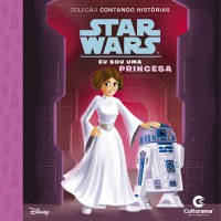 Contando Histórias Star Wars: Eu Sou Uma Princesa
