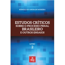 Estudos críticos sobre o processo penal brasileiro e outros ensaios