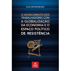 O adoecimento dos trabalhadores com a globalização da economia e o espaço político de resistência