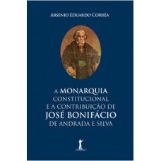 A monarquia constitucional e a contribuição de José Bonifácio de Andrada e Silva