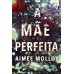 A mãe perfeita