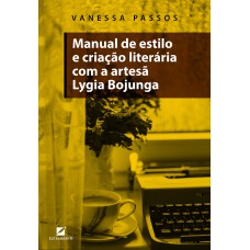 Manual de estilo e criação literária com a artesã Lygia Bojunga