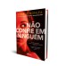 Não Confie em Ninguém