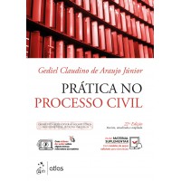 Prática no Processo Civil - Cabimento, Ações Diversas, Competência, Procedimentos, Petições, Modelos