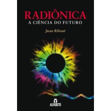 Radiônica: A Ciencia do Futuro