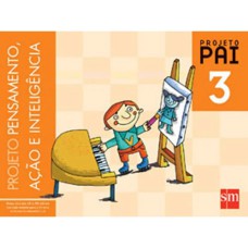 Projeto PAI - Pensamento, Ação e Inteligência. 3 Ano