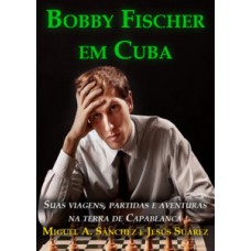 Bobby Fischer em Cuba