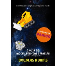 O guia do mochileiro das galáxias (O mochileiro das galáxias – Livro 1)