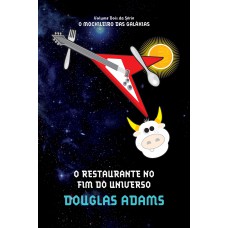 O restaurante no fim do universo (O mochileiro das galáxias – Livro 2)