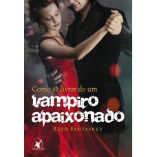 Como se livrar de um vampiro apaixonado