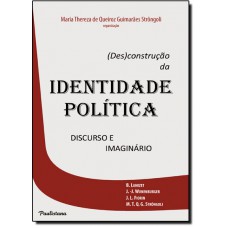 ( Des )construção da Identidade Política: Discurso e Imaginário