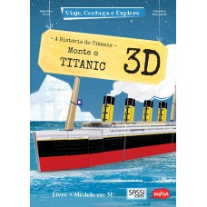 Monte o Titanic 3D : Viaje, conheça e explore