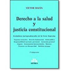 Derecho a La Salud y Justicia Constitucional: Estándares Jurisprudenciales de La Corte Suprema
