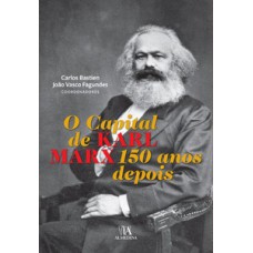O Capital de Karl Marx 150 anos depois