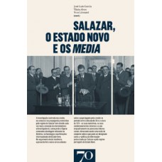 Salazar, o Estado Novo e os media
