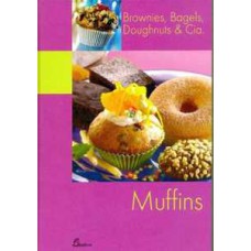Muffins: brownies, bagels, doughnuts & cia