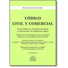 Codigo Civil y Comercial: Concordado con el Régimen Derogado y Referenciado con Legislación Vigente