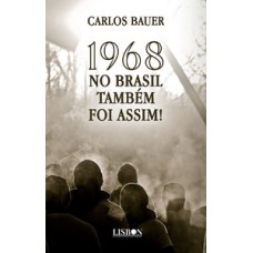 1968 no Brasil também foi assim!