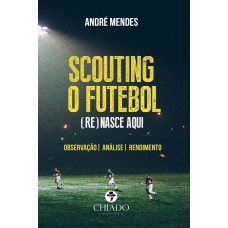 Scouting - O Futebol (Re)nasce Aqui