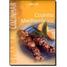 Prazer De Cozinhar, O - Cozinha Mediterranica